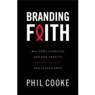 Branding Faith Why Some Churches and Non-Profits Make a Difference and Other's Don't