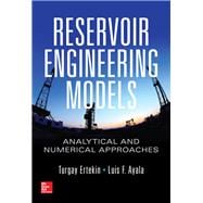 Reservoir Engineering Models: Analytical and Numerical Approaches