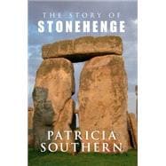 The Story of Stonehenge
