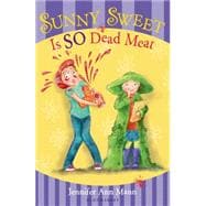 Sunny Sweet Is So Dead Meat