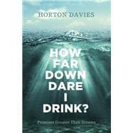 How Far Down Dare I Drink?