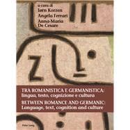 Tra Romanistica E Germanistica / Between Romance and Germanic