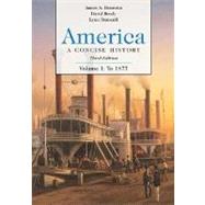 America; A Concise History, Volume 1: To 1877,9780312415631