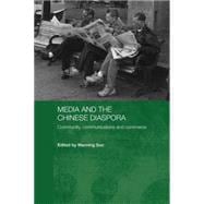 Media and the Chinese Diaspora: Community, Communications and Commerce