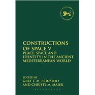 Constructions of Space V Place, Space and Identity in the Ancient Mediterranean World