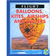 Balloons, Kites, Airships, and Gliders