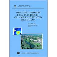 Soft X-ray Emission From Clusters Of Galaxies And Related Phenomena