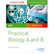 OCR A-level Biology Student Guide: Practical Biology