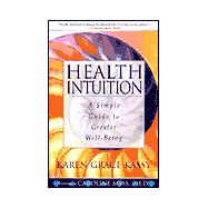 Health Intuition : A Simple Guide to Greater Well-Being