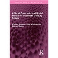 A Short Economic and Social History of Twentieth Century Britain