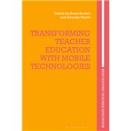 Transforming Teacher Education With Mobile Technologies