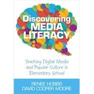 Discovering Media Literacy: Teaching Digital Media and Popular Culture in Elementary School