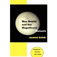 Max Beetle and the Magnificent Mutants