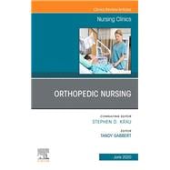 Orthopedic Nursing, an Issue of Nursing Clinics of North America