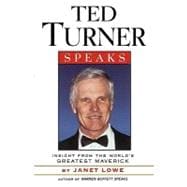 Ted Turner Speaks Insights from the World's Greatest Maverick