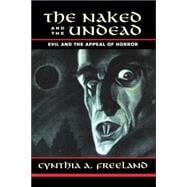The Naked And The Undead: Evil And The Appeal Of Horror