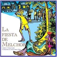 La Fiesta De Melchor/ Melchor's Parties