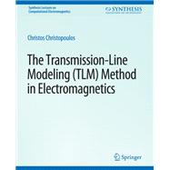 The Transmission-Line Modeling (TLM) Method in Electromagnetics
