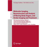 Molecular Imaging, Reconstruction and Analysis of Moving Body Organs, and Stroke Imaging and Treatment