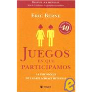 Juegos En Que Participamos/ Games People Play: The basic handbook of transactional analysis