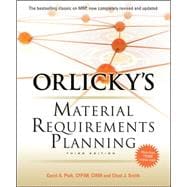 Orlicky's Material Requirements Planning, Third Edition