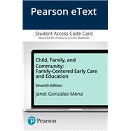 Child, Family, and Community Family-Centered Early Care and Education, Enhanced Pearson eText -- Access Card