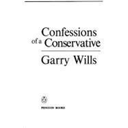 CONFESSIONS OF A CONSERVATIVE