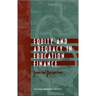 Equity and Adequacy in Education Finance: Issues and Perspectives