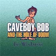 Caveboy Bob and the Hole of Doom