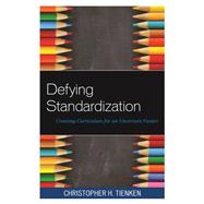 Defying Standardization Creating Curriculum for an Uncertain Future