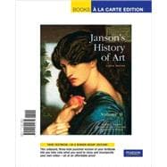 Janson's History of Art The Western Tradition, Volume II, Books a la Carte Edition