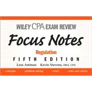 Wiley CPA Examination Review Focus Notes: Regulation, 5th Edition
