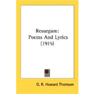 Resurgam : Poems and Lyrics (1915)