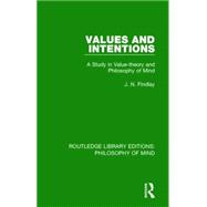Values and Intentions: A Study in Value-theory and Philosophy of Mind