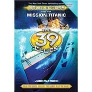 The 39 Clues: Doublecross Book 1: Mission Titanic - Audio Library Edition