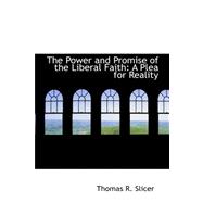 The Power and Promise of the Liberal Faith: A Plea for Reality