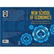 The New School of Economics The Platform and Theory Behind the New Physiocrats book cover, ISBN 9780856835636