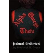 Fraternal Brotherhood: The Story of Alpha Omega Theta Fraternity Inc.