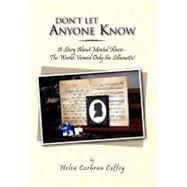 Don't Let Anyone Know : A Story about Mental Illness - the World Viewed Only the Silhouette!