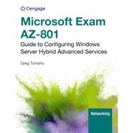 Microsoft Exam AZ-801: Guide to Configuring Windows Server Hybrid Advanced Services