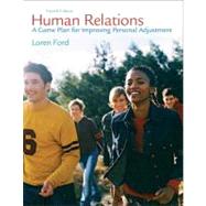 Human Relations : A Game Plan for Improving Personal Adjustment