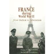 France during World War II From Defeat to Liberation