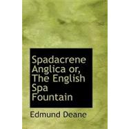 Spadacrene Anglica Or, the English Spa Fountain