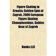 Figure Skating in Croati : Golden Spin of Zagreb, 2008 European Figure Skating Championships, Golden Bear of Zagreb