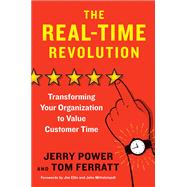 The Real-Time Revolution Transforming Your Organization to Value Customer Time