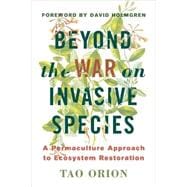Beyond the War on Invasive Species