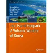 Jeju Island Geopark - A Volcanic Wonder of Korea,9783642205637