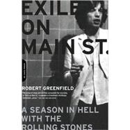Exile on Main Street A Season in Hell with the Rolling Stones