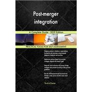 Post-merger integration A Complete Guide - 2019 Edition