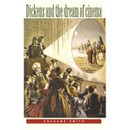 Dickens and the dream of cinema Dickens and the Dream of Cinema